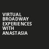 Virtual Broadway Experiences with ANASTASIA, Virtual Experiences for Largo, Largo